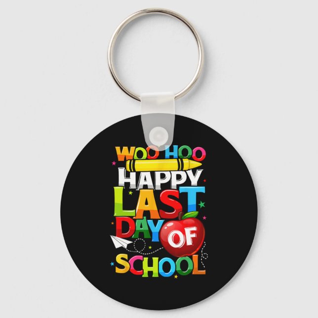 Last Day Of School Teachers Students Graduation  Keychain (Front)