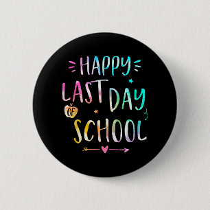 Last Day Of School Teachers Women Kids 2 Inch Round Button