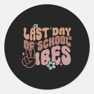 Last Day Of School Vibes  Classic Round Sticker