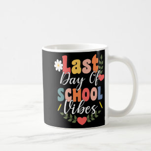 Last Day Of School Vibes For Groovy Students Teach Coffee Mug