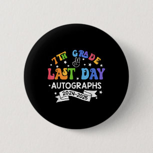 Last Day Of School Year 2025 7th Grade Autograph G 2 Inch Round Button