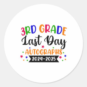 Last Day Of School Year 2025 Autograph 3rd Grade G Classic Round Sticker