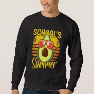 Last Day Of Schools Out For Summer Vacation Avocad Sweatshirt