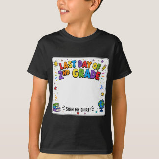 Last Day of Second Grade Sign My Shirt