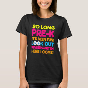 Last Day Pre-K T- Kindergarten Here I Come Graduat T-Shirt