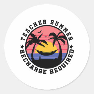 Last Day School Shirt Teacher Summer Recharge Requ Classic Round Sticker