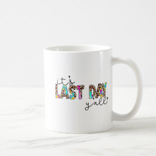 Last Day Y'all Teacher Students Happy Last Day Of Coffee Mug