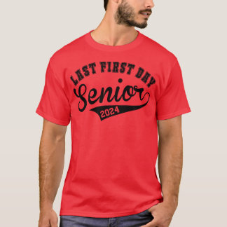 Last First Day Class of 2024 Funny Seniors 2024 4 T-Shirt