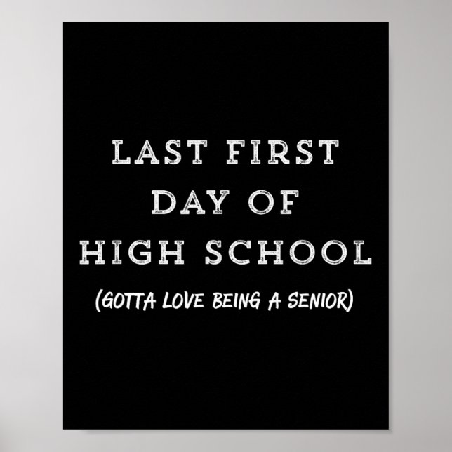 Last First Day Of High School  Senior Year Tee Poster (Front)