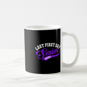 Last First Day Senior 2025 Gift Cl Of 2025 Back To Coffee Mug