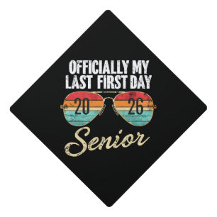 Last First Day Senior 2026 Graduation Cap Topper