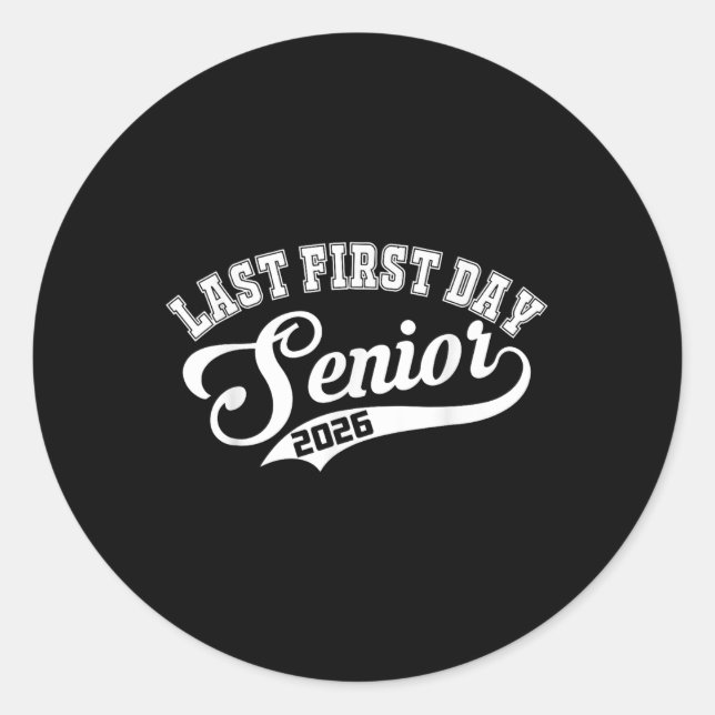 Last First Day Senior 2026 Senior Year 2026  Classic Round Sticker (Front)