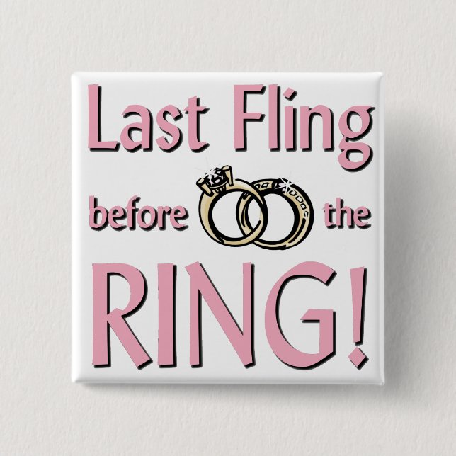 Last fling before the ring 2 inch square button (Front)