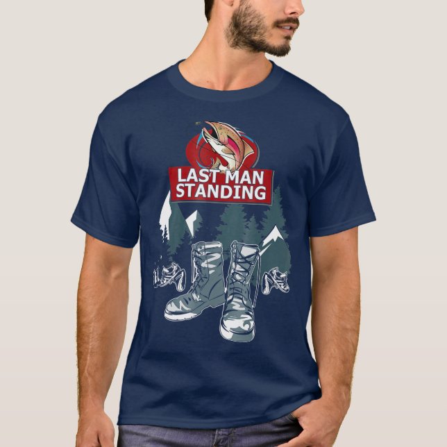 Last Man Standing  Love Camping  For Men Women T-Shirt (Front)
