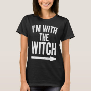Last Minute Halloween Costume I'm With The Witch T-Shirt