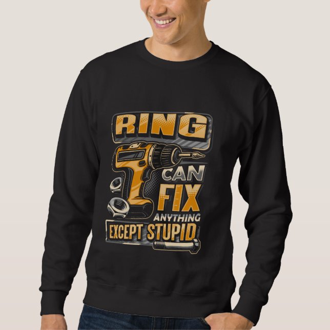 Last Name Ring Can Fix Anything Except Stupid Sweatshirt (Front)