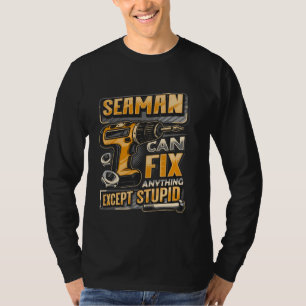 Last Name Seaman Can Fix Anything Except Stupid T-Shirt