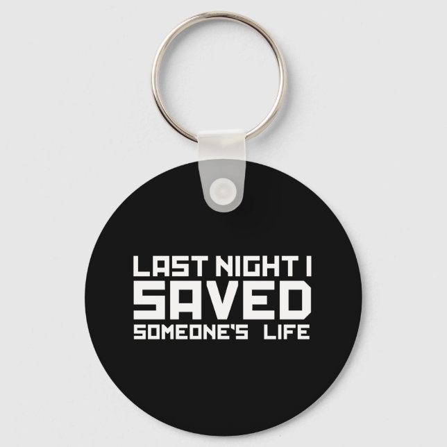 Last Night A DJ Saved My Life Keychain (Front)