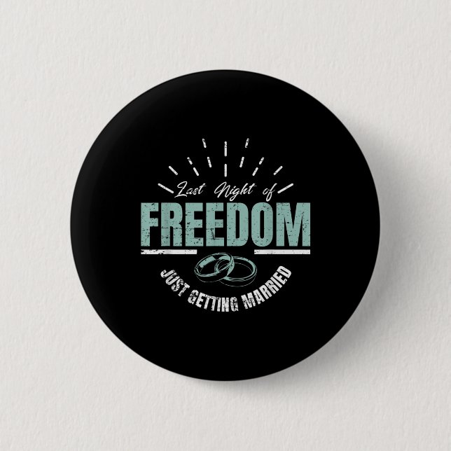Last Night Of Freedom Marry Wedding Groom Bride  2 Inch Round Button (Front)