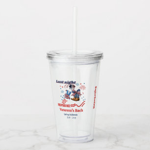 Last Night of Independence 4 of july Bachelorette  Acrylic Tumbler