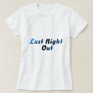 Last Night Out (blue) T-Shirt