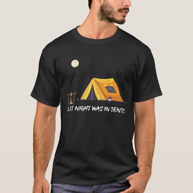 Last Night Was In Tents T-Shirt (Front)