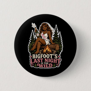 Last Night Wild Bigfoot Bachelorette Party Funny 2 Inch Round Button