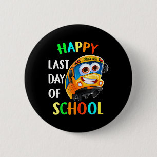 Last Of Day School Bus Driver Teacher Student Pare 2 Inch Round Button