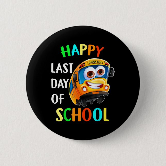Last Of Day School Bus Driver Teacher Student Pare 2 Inch Round Button (Front)