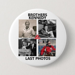 Last Photos of Kennedy Brothers 3 Inch Round Button