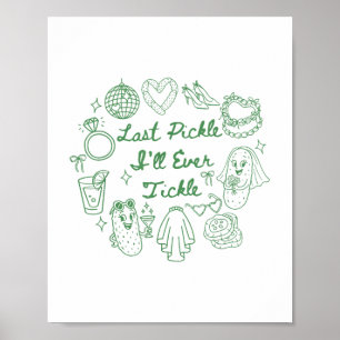Last Pickle Ill Ever Tickle Funny Pickle Bachelore Poster