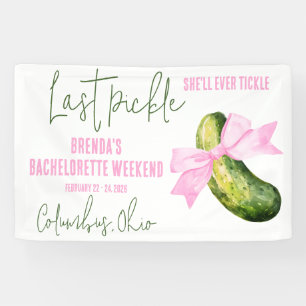 Last Pickle She'll Ever Tickle Bachelorette Party Banner
