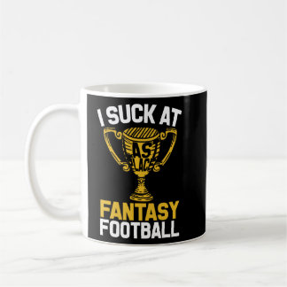 Last Place Trophy I Suck At Fantasy Football  Coffee Mug