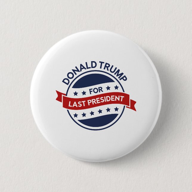 Last President 2 Inch Round Button (Front)