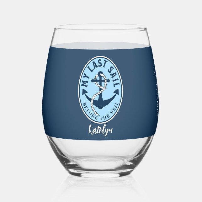 Last Sail Before the Veil Bachelorette Bride Stemless Wine Glass (Front)