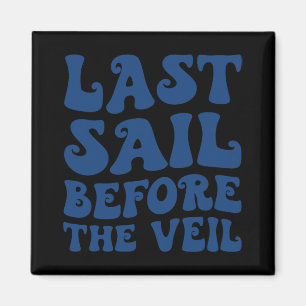Last Sail Before The Veil Nautical Bachelorette Ma Magnet