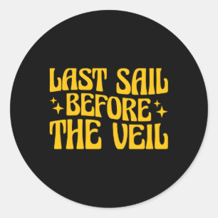 Last Sail Before The Veil Nautical Bachelorette Py Classic Round Sticker
