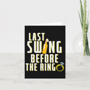 Last Swing Before The Ring Bachelor Card
