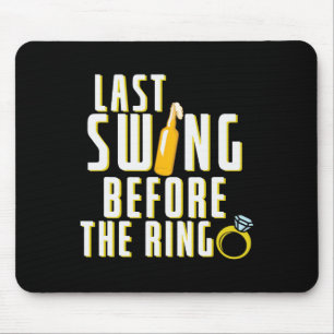 Last Swing Before The Ring Bachelor Mouse Pad