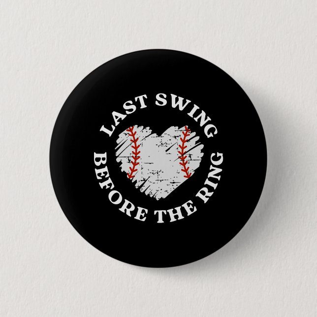 Last Swing Before The Ring Baseball Bride Bachelor 2 Inch Round Button (Front)