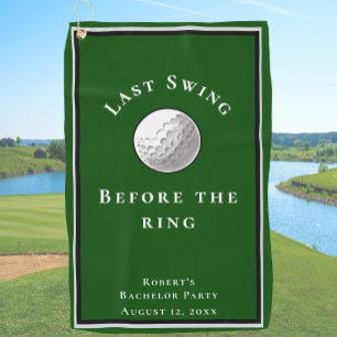 Last Swing Before The Ring Green Bachelor Party Golf Towel