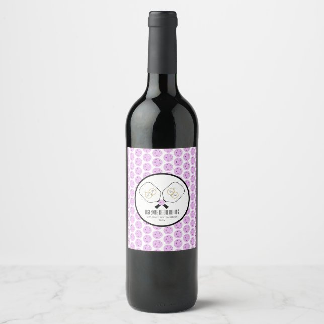 Last Swing Before the Ring Wedding Pickleball  Wine Label (Front)
