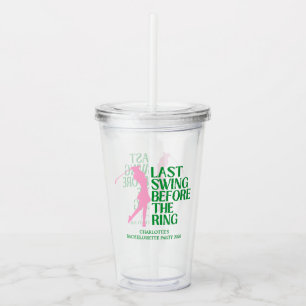 Last Swing Golf Bachelorette Pink Golf Acrylic Tumbler