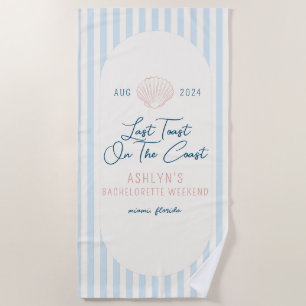 Last Toast On the Coast Bachelorette Beach Towel