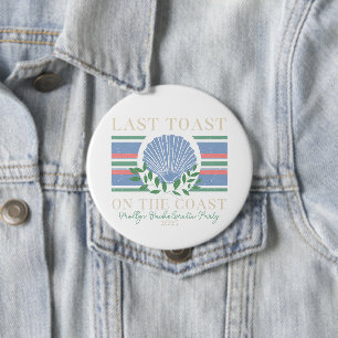 Last Toast on the Coast – Bachelorette Nautical 4 Inch Round Button