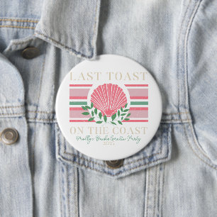 Last Toast on the Coast – Bachelorette Nautical 4 Inch Round Button