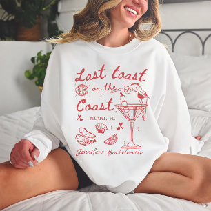 Last Toast On The Coast Beach Red Bachelorette Sweatshirt