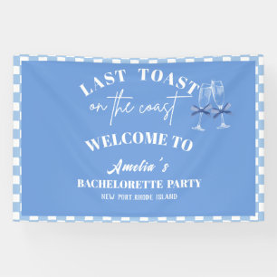 Last toast on the coast blue bachelorette welcome banner