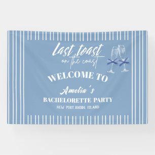 Last toast on the coast blue bachelorette welcome banner