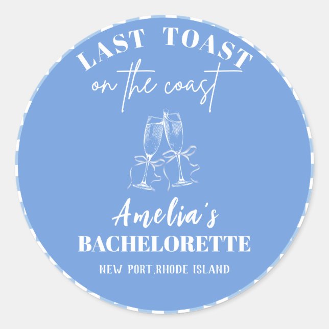 Last toast on the coast blue bachelorette welcome classic round sticker (Front)